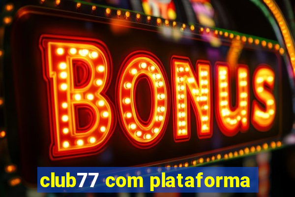 club77 com plataforma